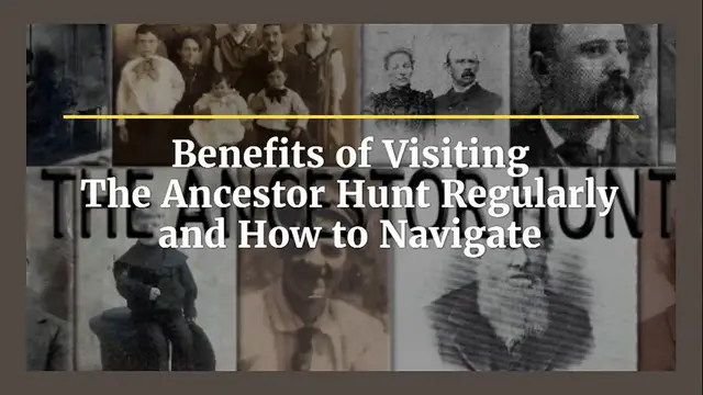 'Video thumbnail for The Benefits of Visiting The Ancestor Hunt ad How to Navigate'