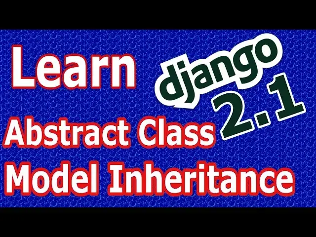 'Video thumbnail for Django 2 Abstract Base Class Model Inhertance #30'