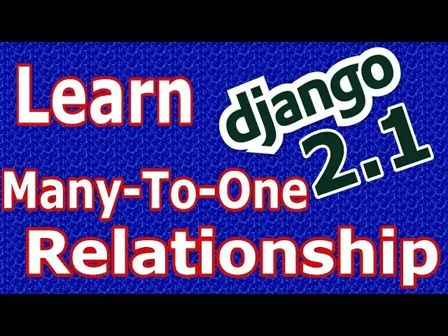 'Video thumbnail for Many To One Relationship In Django 2 Models #27'