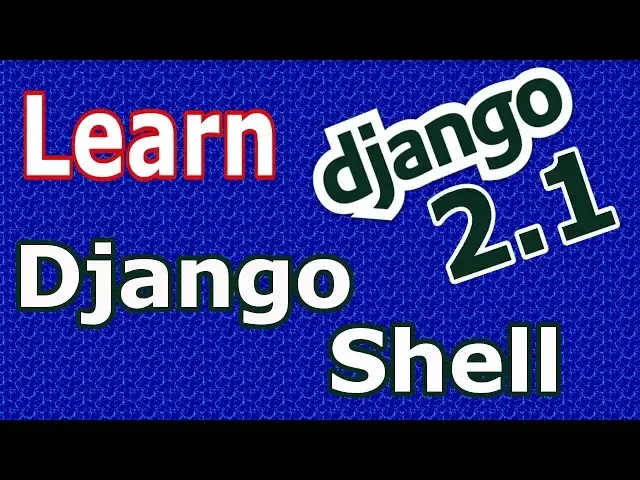 'Video thumbnail for Learn Django (2.1) -  What Is Django Shell #9'