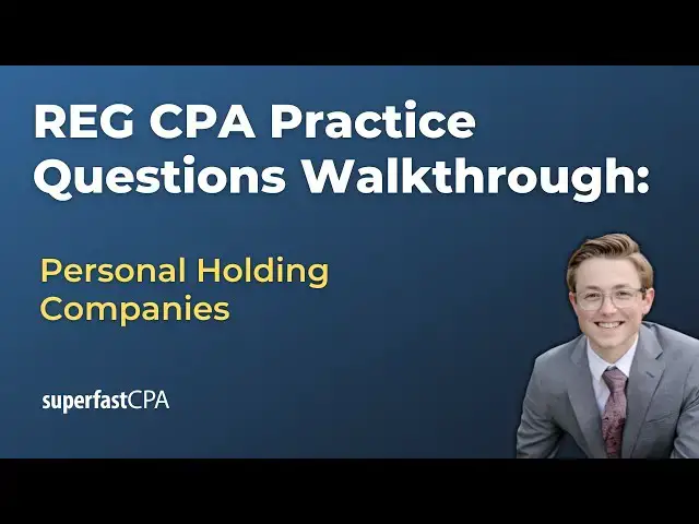 'Video thumbnail for REG CPA Practice Questions: Personal Holding Companies'