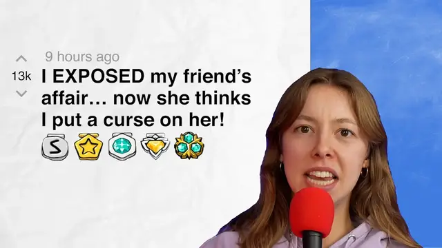 'Video thumbnail for I EXPOSED my friend’s affair… now she thinks I put a curse on her! | Reddit Stories'