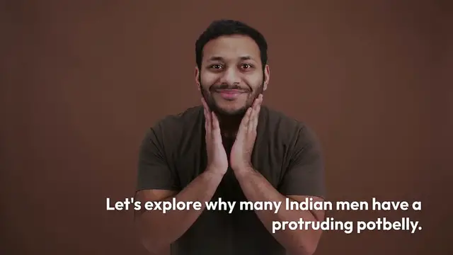 'Video thumbnail for Understanding Indian Men's Potbellies'