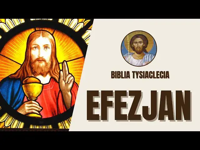 'Video thumbnail for List do Efezjan - Jedność i dojrzałość w wierze - Biblia Tysiąclecia'