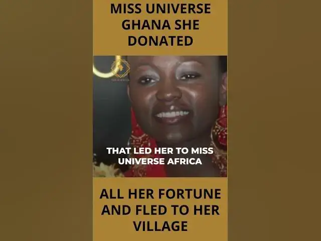 'Video thumbnail for MISS UNIVERSE GHANA SHE DONATED ALL HER FORTUNE AND FLED TO HER VILLAGE'