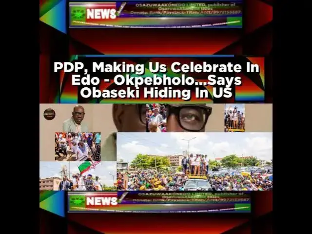 'Video thumbnail for PDP, Making Us Celebrate In Edo - Okpebholo...Says Obaseki Hiding In US'
