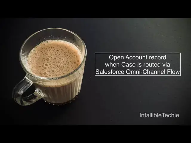 'Video thumbnail for Open Account record when Case is routed via Salesforce Omni Channel Flow'