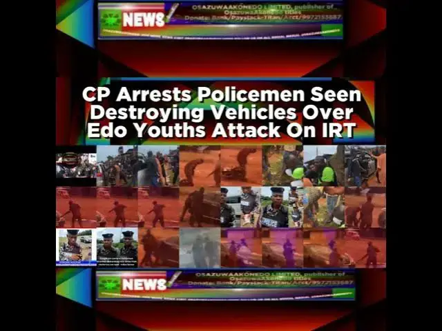 'Video thumbnail for CP Arrests Policemen Seen Destroying Vehicles Over Edo Youths Attack On IRT'