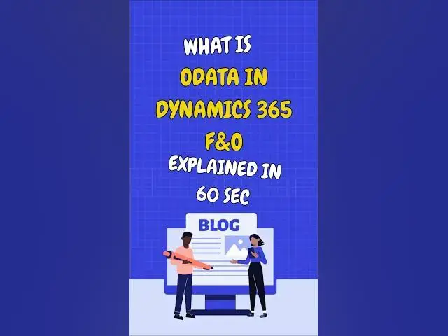'Video thumbnail for What is OData in Dynamics 365 F&O? Explained in 60 Seconds! #shorts #shortfeed'