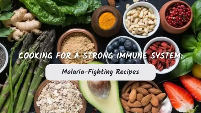 'Video thumbnail for Cooking for a Strong Immune System: Malaria-Fighting Recipes #immunesystemboost'