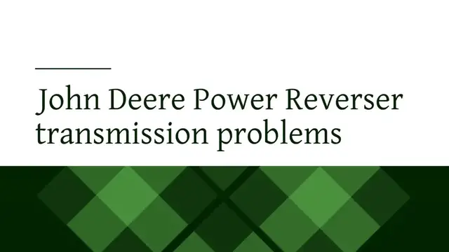 'Video thumbnail for John Deere Power Reverser Transmission Problems'