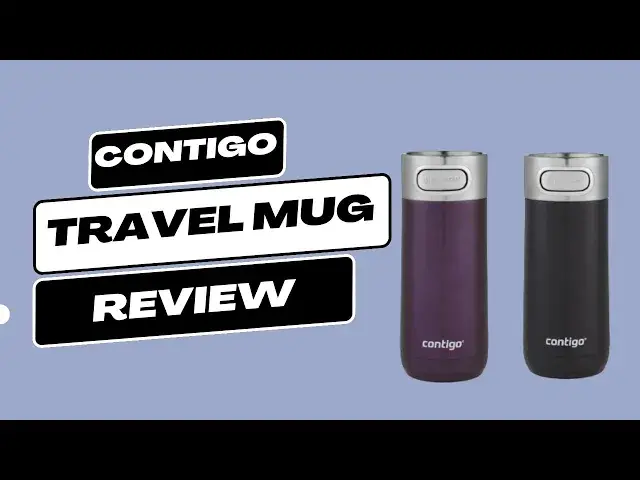 'Video thumbnail for Contigo Travel Mug Review'