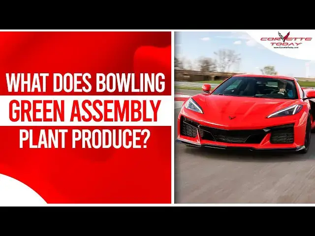 'Video thumbnail for What Does Bowling Green Assembly Plant Produce? | Mid June 2024 News | CORVETTE TODAY #217'