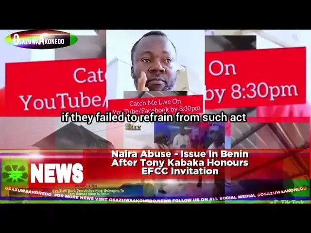 'Video thumbnail for Naira Abuse Issue In Benin After Tony Kabaka Honours EFCC Invitation'