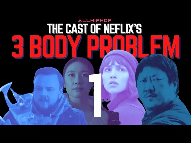 'Video thumbnail for 3 Body Problem #1 - AllHipHop To The Cast Of The Hit Netflix Show'