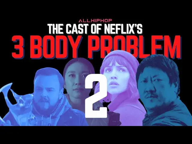 'Video thumbnail for 3 Body Problem #2 - AllHipHop Talks To The Cast Of the Hit Netflix Show'
