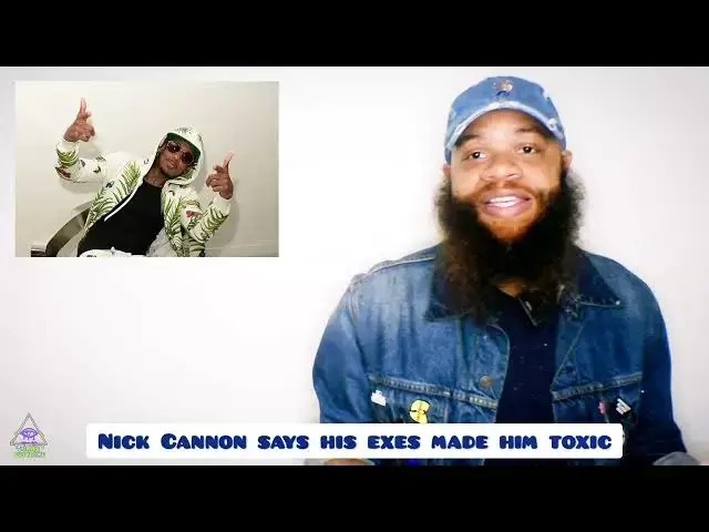 'Video thumbnail for Nick Cannon says his exes made him toxic'