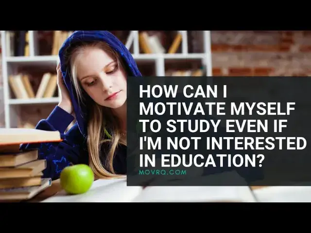 'Video thumbnail for How Can I Motivate Myself To Study Even If I’M Not Interested In Education'