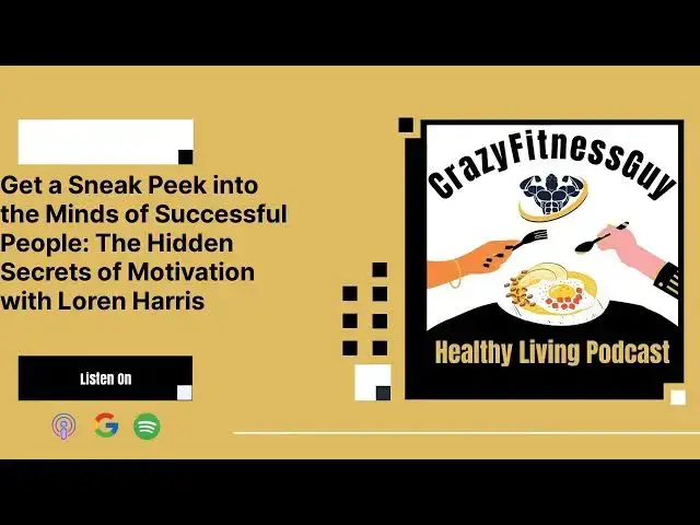'Video thumbnail for CrazyFitnessGuy® Healthy Living Podcast - Get a Sneak Peek into the Minds of Successful People:...'
