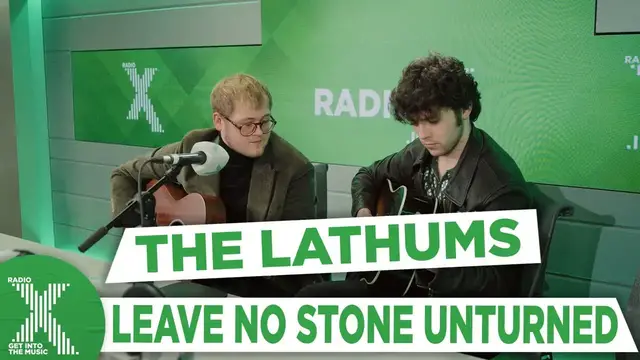 'Video thumbnail for The Lathums - Leave No Stone Unturned (acoustic) | Radio X Session'