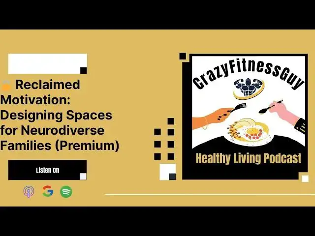 'Video thumbnail for CrazyFitnessGuy Healthy Living Podcast - 🔒 Reclaimed Motivation: Designing Spaces for...'