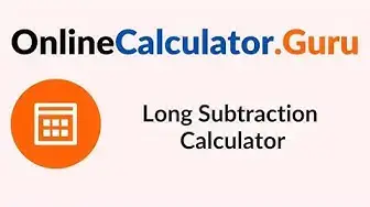 'Video thumbnail for Long Subtraction Calculator | OnlineCalculator.Guru'