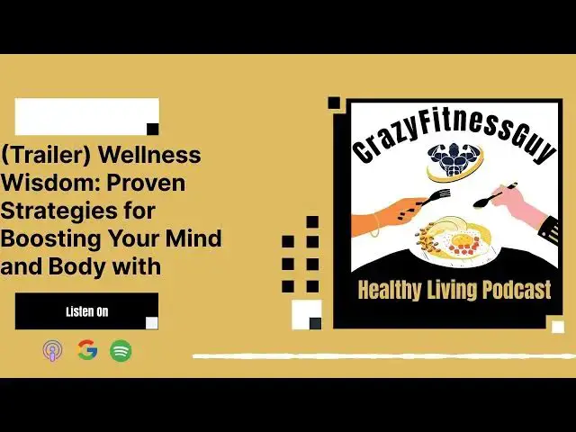 'Video thumbnail for CrazyFitnessGuy Healthy Living Podcast - (Trailer) Wellness Wisdom: Proven Strategies for...'