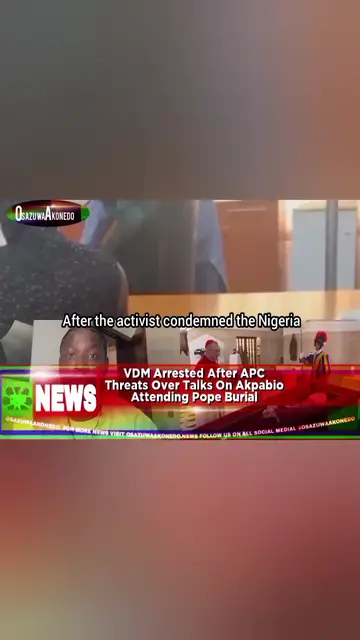 'Video thumbnail for VDM Arrested After APC Threats Over Talks On Akpabio Attending Pope Burial '