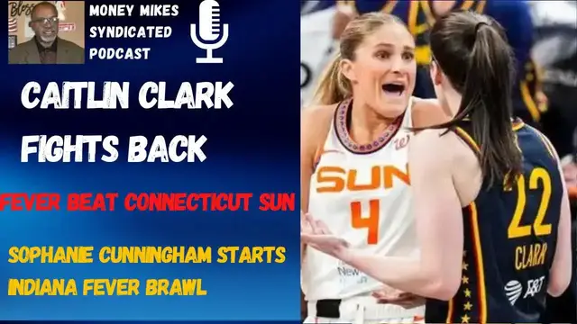 'Video thumbnail for money mike’s syndicated podcast: caitlin clark vs sophie cunningham! fever & sun wnba drama'