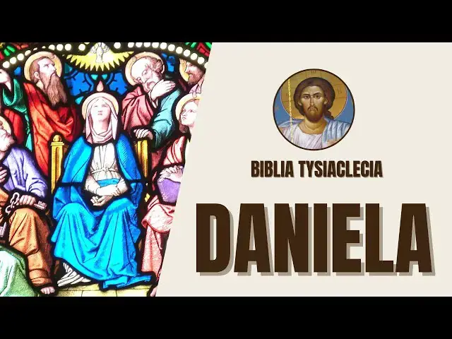 'Video thumbnail for Księga Daniela - Wierność, sny i proroctwa - Biblia Tysiąclecia'