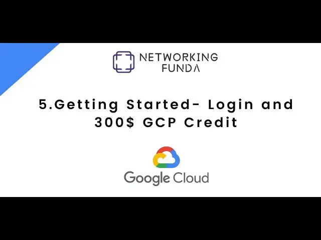 'Video thumbnail for 5.Getting Started- Login and 300$ GCP Credit | Networking Funda'
