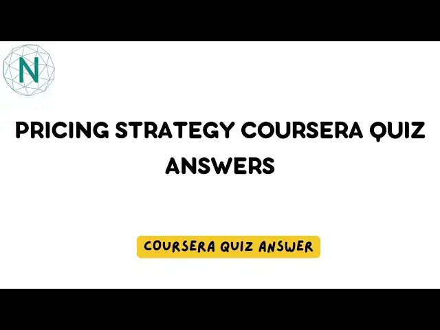 'Video thumbnail for Pricing Strategy Coursera Quiz Answers | Networking Funda'