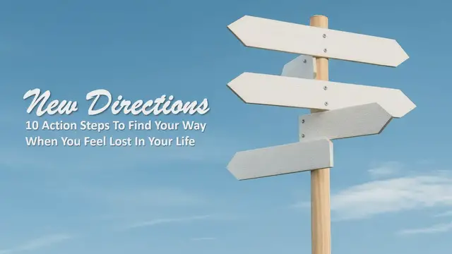 'Video thumbnail for When You Feel Lost: 10 Action Steps To Find Your Way'