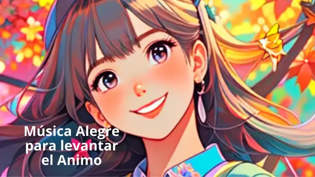 'Video thumbnail for Música alegre con imágenes motivantes del Arte Anime'