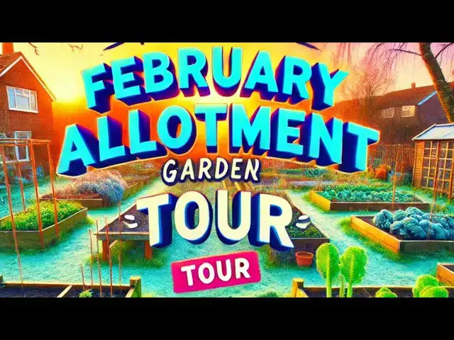 'Video thumbnail for February Allotment Garden Tour 👨‍🌾🌷'