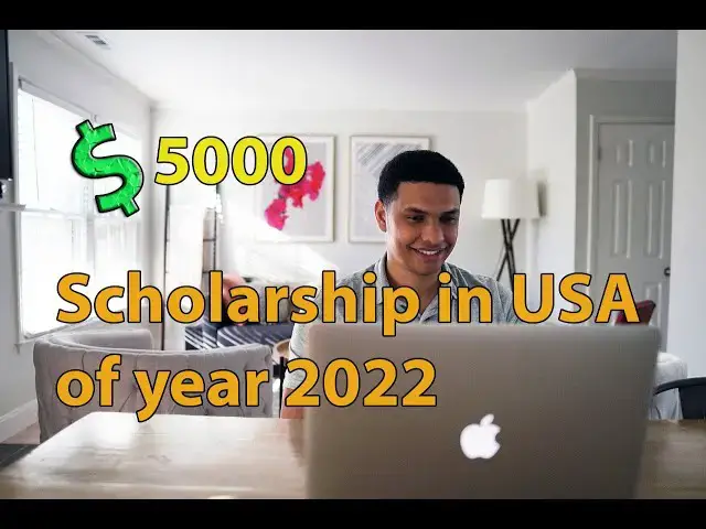 'Video thumbnail for $5,000 Scholarship in USA of year 2022'