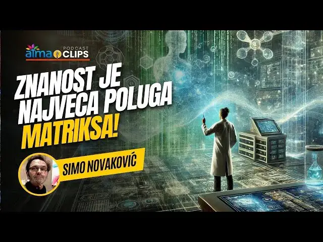 'Video thumbnail for Simo Novaković - NAUKA JE NAJVEĆA POLUGA MATRIXA!'