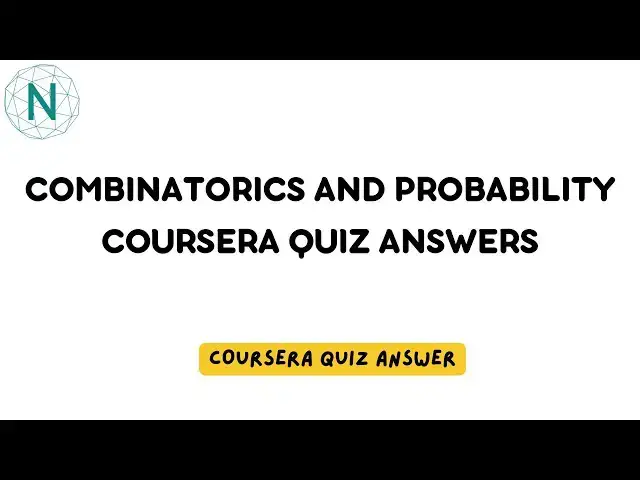 'Video thumbnail for Combinatorics and Probability Coursera Quiz Answers | Networking Funda'