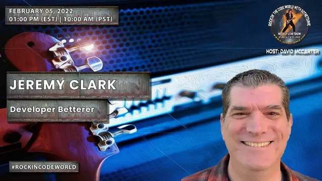 'Video thumbnail for Rockin’ The Code World with dotNetDave ft. Jeremy Clark Ep. 47'
