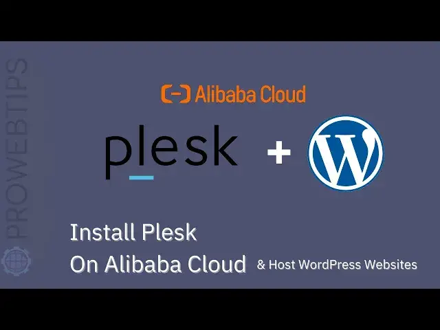 'Video thumbnail for Install Plesk Obsidian On Alibaba Cloud | Host WordPress Websites'