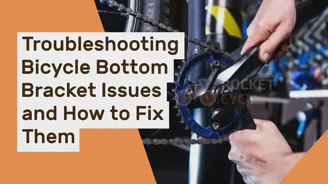 'Video thumbnail for Troubleshooting Bicycle Bottom Bracket Issues and How to Fix Them'