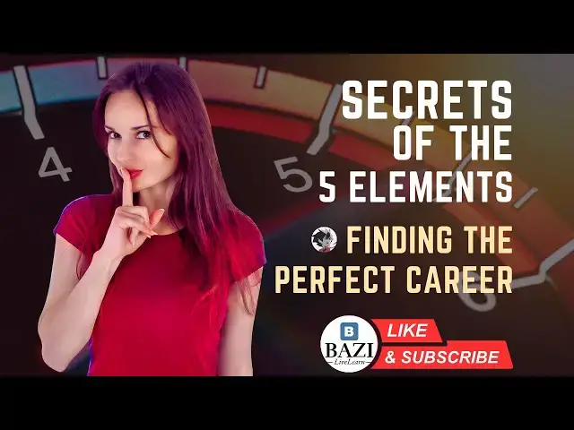 'Video thumbnail for Finding the Perfect Career for You  - Secrets of the 5 Elements in Your BaZi Chart'