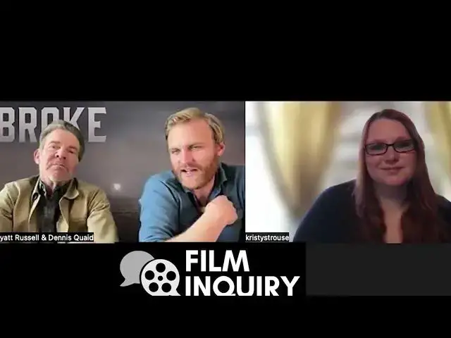 'Video thumbnail for Broke Interviews With Wyatt Russell & Dennis Quaid'