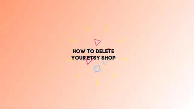 'Video thumbnail for How To Delete Your Etsy Shop (2024) Step by Step'