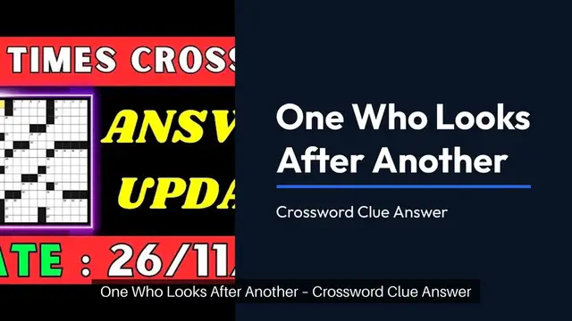 'Video thumbnail for One who looks after another 5 Letters Crossword Clue Puzzle Answer from November 26, 2024'