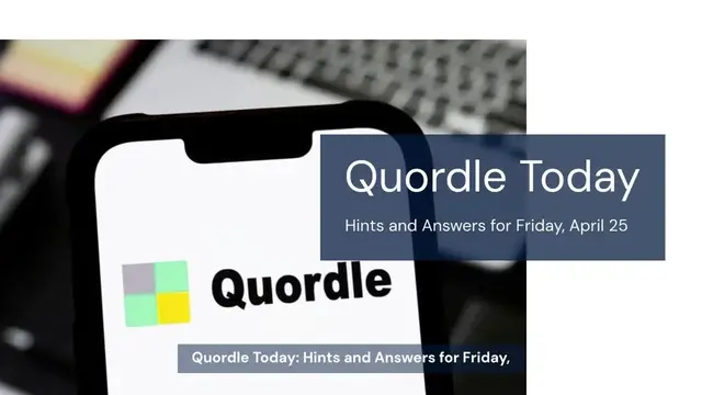 'Video thumbnail for ‘Quordle’ Today: Hints And Answers For Friday, April 25'