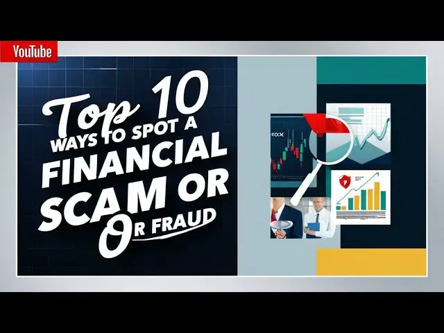 'Video thumbnail for Top 10 Ways to Spot a Financial Scam or Fraud'