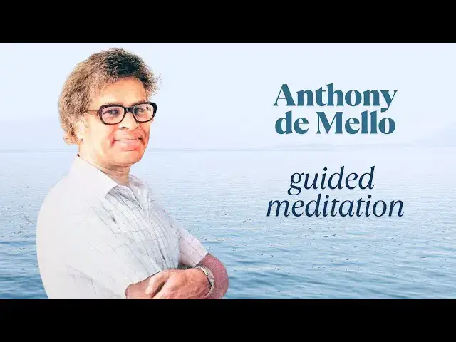 'Video thumbnail for Guided Meditation with Anthony de Mello: Wake Up with Awareness & See Reality'