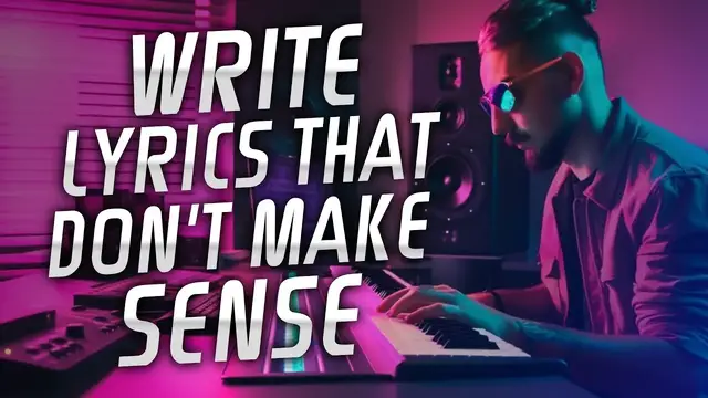 'Video thumbnail for Why You Should Write Lyrics That DON'T Make Sense'