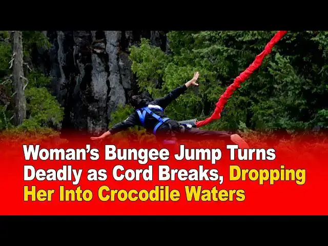 'Video thumbnail for Woman’s Bungee Jump Turns Deadly 😱 Cord Snaps Over Crocodile-Infested Waters!'